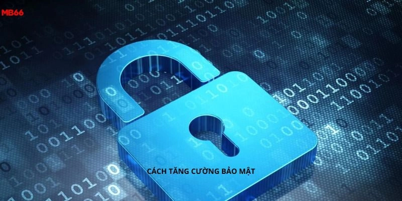 Đăng nhập cách tăng cường bảo mật