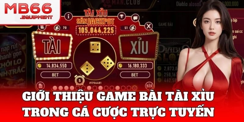Tài Xỉu mang lại trải nghiệm giải trí hấp dẫn