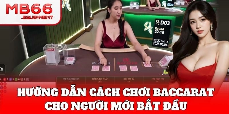 Cách chơi Baccarat Online chuẩn theo luật