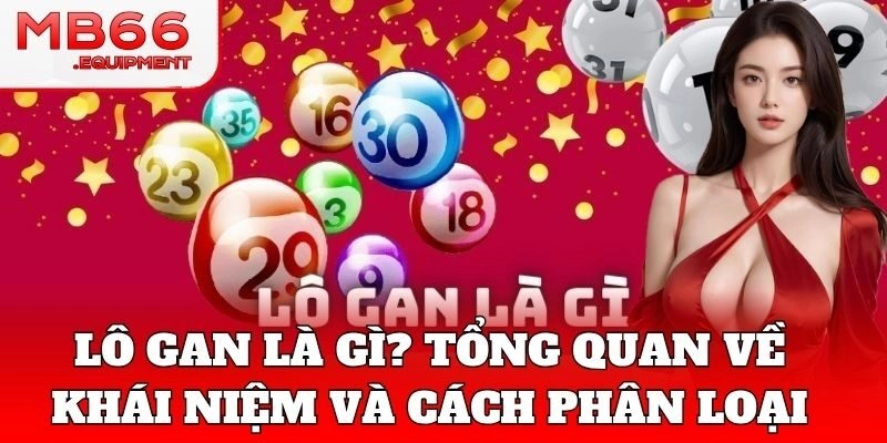 Lô Gan là gì và cách tính đơn giản