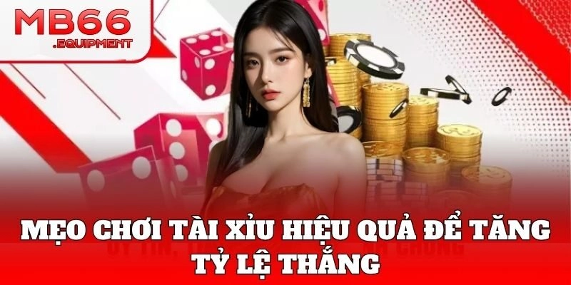 Mẹo chơi Tài Xỉu giúp quản lý vốn hợp lý hơn