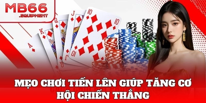 Chiến thuật bảo toàn vốn khi chơi Tiến Lên