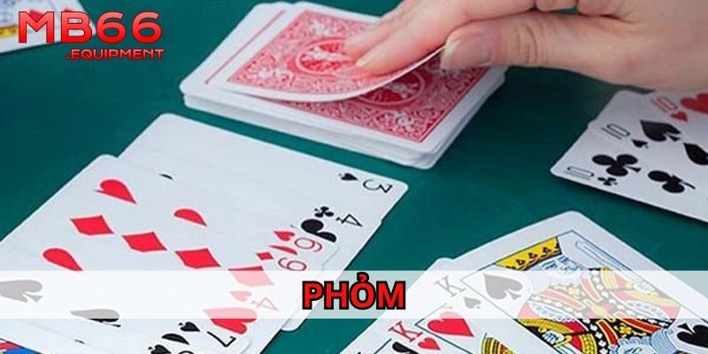 Kinh nghiệm chơi Phỏm người mới không thể bỏ qua
